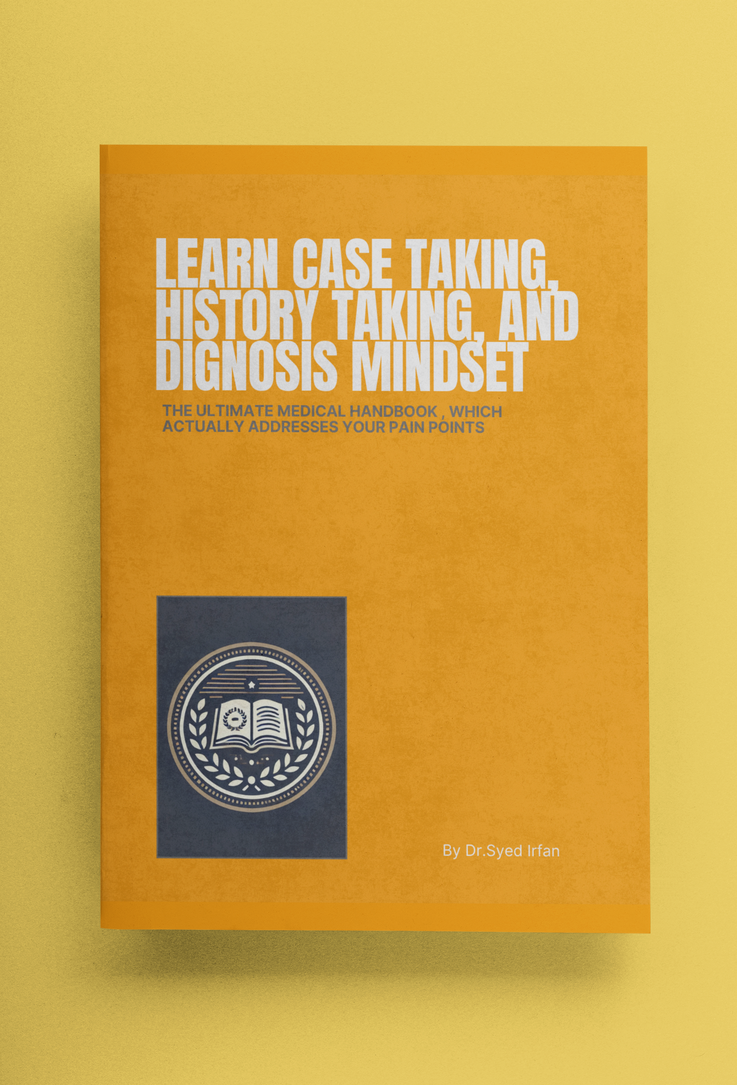 Learn Case Taking, History Taking, and Diagnosis Mindset
